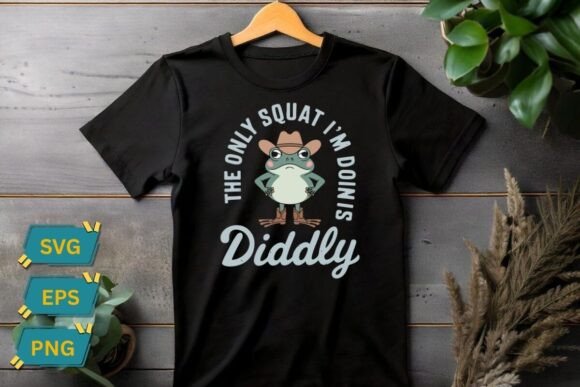 The Only Squat I’m Doin’ is Diddly Funny